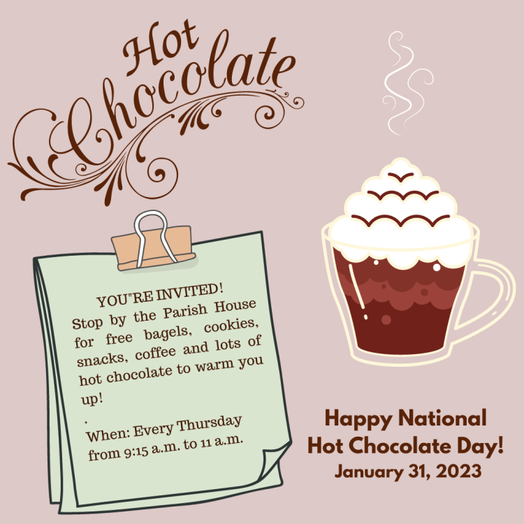 Invitation to have hot chocolate and snacks with the chaplains in honor of National Hot Chocolate Day, January 31st.
